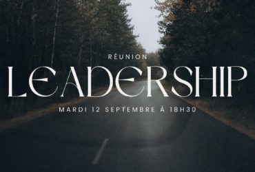 Réunion LEADERSHIP Mardi 12 septembre 2023 – 18h30